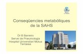 Conseqüencies metabòliques de la SAHS...SAHS i HTA • SAHS factor causal d’HTA – 50% de SAHS tenen hipertensió – 83-90% HTA resistent tenen SAHS – Peppard N Eng J Med 2000