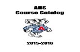 AHS Course Catalog - Amazon Web Services...Biology, AP Physics, or AP Environmental Science. Beginning with the Class of 2019 a science course must be taken each year. 4 Social Studies-