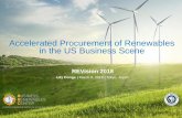 Accelerated Procurement of Renewables in the US Business Scene · 2018-03-13 · GE Capital, BofA Merrill Lynch, and Citi. • Google’s investment: $76 million • Developer: Apex