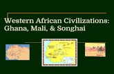 Western African Civilizations: Ghana, Mali, & Songhaihubbardworldstudies.weebly.com/uploads/5/3/6/2/5362655/west_afri… · Much of the wealth of the West African kingdoms of Ghana