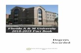 Florida A & M University€¦ · Florida A&M University Fact Book 2018-2019 Page 2 Florida A&M University Degree Offerings Associate of Arts Bachelor of Science/Arts Specialist Master