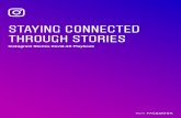 STAYING CONNECTED THROUGH STORIES · One way to stay connected with your customers is through Stories. Stories’ real-time and authentic nature can help humanize your brand, drive
