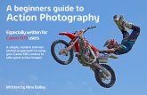 A beginners guide to Action Photography ... A beginners guide to Action Photography Written by Nina