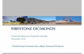 Firestone Diamonds Corporate Overview November 2010 · Jwaneng Field 3 out of 11 kimberlites economic Jwaneng Mine ~ $1.7b revenue p.a., >90% margin Jwaneng Jwaneng Tailings Project