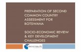 PREPARATION OF SECOND COMMON COUNTRY ASSESSMENT …econsult.co.bw/tempex/CCA stakeholder presentation.pdf · Introduction: Common Country Assessment The CCA is the common instrument