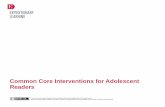 Common Core Interventions for Adolescent Readers · 2016-06-29 · Research Base . See the following components of this resource package: • Fluency Resource • Independent Reading: