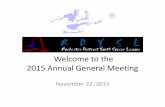 Welcome to the Annual General Meeting Slides.pdf · 11/22/2015  · Overall average eval4.301 (statistically significant change) 2014 avg 4.284 2013 avg 4.290 2012 avg 4.146 2011