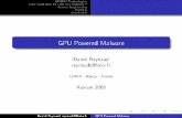 GPU Powered Malware - WordPress.com · GPGPU echTnologies How could that be used in a malwrea ? Reverse Engineering Packing Conclusion GPU Powered Malware Daniel Reynaud reynaudd@loria.fr