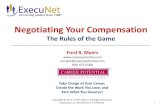 Negotiating Your Compensation - ExecuNet · 2017-05-06 · 10. Never misrepresent your former salary 11. Don’t confuse salary with the full compensation package 12. Avoid tying