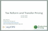 Tax Reform and Transfer Pricing - my-CPE.com · 2019-07-18 · Famous Last Words 25. TAX REFORM STRATEGIES 26 . Transfer Pricing and US Tax Reform The Tax Cuts and Jobs Act (TCJA)