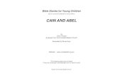 CAIN AND ABEL - Coro Baptist · CAIN AND ABEL File no. 3 Adam and Eve made their home outside the garden of Eden. One day a baby boy was born to them. They called him Cain. Later,