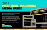 2017 PRACTICAL MACHINIST MEDIA GUIDE...2017 PRACTICAL MACHINIST MEDIA GUIDE Manufacturers know how things tick, but even the most expert problem-solvers can get stumped by a metalworking