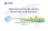 Managing Clouds, Smart Networks and Services · • Industry competition and cooperation extended. Telecom industry no longer just telecom industry • From the traditional telecommunications