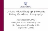 Unique Microlithography Results Using Maskless LithographyPowerPoint Presentation Author Jay Sasserath Created Date 9/13/2010 10:24:30 AM ...