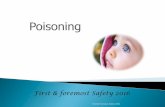 First & foremost Safety 2016 · 2019-11-25 · First & Foremost Safety 2016 • Swallowed poisons –do not attempt to induce vomiting, as this may harm the casualty further. •