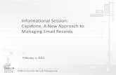 Informational Session: Capstone, A New Approach to ...€¦ · Capstone: A New Approach to Managing Email Records 3 Managing Government Records Directive • Managing Government Records