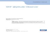 SKF @ptitude Observer...SKF @ptitude Observer 11.0 1-1 Installation Manual, Revision N 1 Requirements SKF @ptitude Observer can be used in a network with an unlimited number of users.