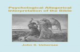 Psychological Allegorical - John Uebersax · 2013-06-24 · self-help book every written – if people only knew how to approach it at that level. Moreover, it is a book millions