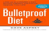 ADVANCE CHAPTER EXCERPT - Bulletproof · biohacking—the art of using technology to change the environment both ... brain, it became clear that what I ate had a direct impact on