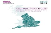 ENGLISH DEVOLUTION: LOCAL SOLUTIONS FOR A HEALTHY … · 2016-11-30 · ENGLISH DEVOLUTION: LOCAL SOLUTIONS FOR A HEALTHY NATION 3 FOREWORD In Victorian times, local government pioneered