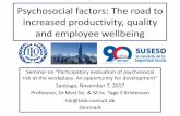 Psychosocial factors: The road to increased productivity ... · The road to a good job: ... productivity 4.4 % higher profit . Companies with good psychosocial work environment give