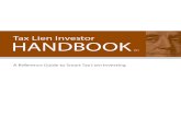 Tax Lien Investor Handbook...2018/09/04  · Tax Lien Investor Handbook: A Reference Guide to Smart Tax Lien Investing Understand how tax liens work, why to invest in tax liens now,