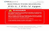 FG-L / FG-V type · KITAGAWA IRON WORKS CO., LTD. 77-1 Motomachi, Fuchu, Hiroshima 726-8610 Japan TEL +81-(0)847-40-0526 FAX +81-(0)847-45-8911 ・ This instruction manual is for