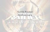 Tomb Raider Anniversarytodhigh.com/.../wp-content/uploads/2018/02/Tomb-Raider.pdfTomb Raider: Anniversary (2007) Genre Third person shooter game. (TPS or 3PS) Onscreen character seen