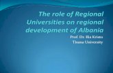 Prof. Dr. Ilia Kristo Tirana University · Regional Universities RegionalUniversities: University of Shkodra, Vlora, Elbasani, Korca, Gjirokastra Durresi, … and branches or subsidiaries