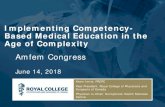 Implementing Competency - Based Medical Education in the Age …€¦ · June 14, 2018. 2 Conflict of Interest Declaration I do not have any affiliation (financial or otherwise) with