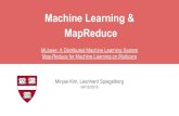 Machine Learning & MapReduce - Machine Learning & MapReduce MLbase: A Distributed Machine Learning System