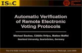 Automatic Verification of Remote Electronic Voting Protocols · Remote electronic voting • Seems even cheaper and even more convenient • Promises better security (than voting