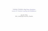 732A54/TDDE31 Big Data Analytics732A54/timetable/Lecture10.pdf · Machine Learning with MapReduce: Linear Support Vector Machines L Without the assumption of linearly separability