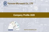 Company Profile 2020 - formosams.com · Company Profile 2020 Formosa Microsemi Co., LTD . Formosa MS Introduction Major Customers Company Vision ... SMA SMA-S SMB-S SMC R-1 DO-41