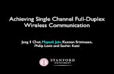 Achieving Single Channel Full-Duplex Wireless Communication€¦ · Achieving Single Channel Full-Duplex Wireless Communication Jung Il Choi, Mayank Jain, Kannan Srinivasan, Philip