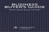 BUSINESS BUYER’S GUIDE - Company Sales...basket, making the likelihood of owning your own business less and less a reality. PITFALLS TO WATCH FOR WHEN BUYING A BUSINESS While the