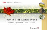 IWM in a HT Canola World - University of Manitoba€¦ · 1st – Real IWM Ehler (2006) – Pest Manag. Sci. 62:787-789 • Is NOT tank-mixing herbicides (the “other IWM”) •