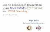 End$to$End’Speech’Recogni0on’ using’Deep’LSTMs, CTC ...people.csail.mit.edu/jrg/meetings/CTC-Dec07.pdfChinese’Mandarin’conversaonal’telephone’speech’[Liu’etal.]’