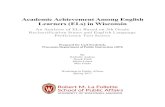 Academic Achievement Among English Learners (ELs) in Wisconsin · Academic Achievement Among English Learners (ELs) in Wisconsin An Analysis of ELs Based on 5th Grade Reclassification