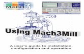 A user's guide to installation ... - MDA PrecisionUsing Mach3Mill or The nurture, care and feeding of the Mach3 controlled CNC Mill All queries, comments and suggestions welcomed via