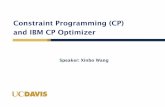 Constraint Programming (CP) and IBM CP Optimizernetworks.cs.ucdavis.edu/presentation2016/Xinbo-01-22-2016.pdf · Group meeting 01/21/2016 What is CP Optimizer •A Constraint Programming
