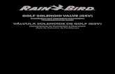 GOLF SOLENOID VALVE (GSV) - Rain Bird€¦ · 4. Conecte un cable del solenoide D al cable común del controlador y el otro al cable de en-ergía del controlador. Use únicamente
