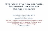 Overview of a new scenario framework for climate change ... · Global vs. local scenarios . Step 2: Downscaling from global scenario to local scenario Step 3 . Aggregation of many
