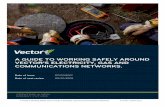 A GUIDE TO WORKING SAFELY AROUND VECTOR’S ELECTRICITY, … · A Guide to Working Safely around Vector’s Electricity, Gas and Communications Networks. ... around our network. ...