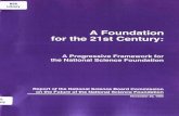 A Foundation for the 21st Century - NSF · 2015-09-15 · for the 21st Century. A Progressive Framework for the National Science Foundation j ... MARYE ANNE FOX . M. June andJ. Virgil