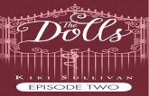 Catch all six FREE episodes from the first four …...Read on for a sneak preview from Kiki Sullivan’s sultry, seductive and irresistible novel, The Dolls.Catch all six FREE episodes
