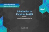 Introduction to Portal for ArcGIS - Esri · Portal for ArcGIS Security Integrates with Your Enterprise Security Infrastructure •Authentication -Web tier authentication, including