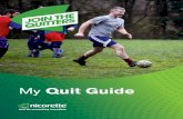 My Quit Guide · this 12-week quit programme, a journey that helps bring you steadily towards achieving your goal. Facing your current smoking habit is where your journey begins…