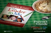 Parent’s Guide · 2020-01-09 · Welcome.to.The Leader in Me Parent’s Guide..This.guide.is.based.on.the.timeless.. principles.found.in.The 7 Habits of Highly Effective People.and.The