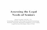 Jilenne Gunther, M.S.W., J.D. Needs of Seniors Assessing the Legal · 2015-05-20 · Assessing the Legal Needs of Seniors Jilenne Gunther, M.S.W., J.D. ... Send a reminder postcard.